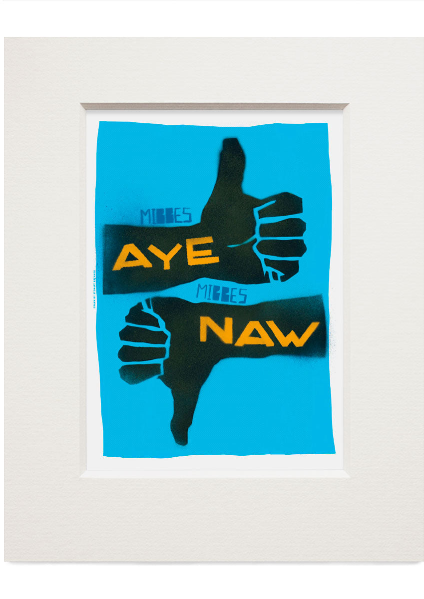 Mibbes aye, mibbes naw (blue) – small mounted print