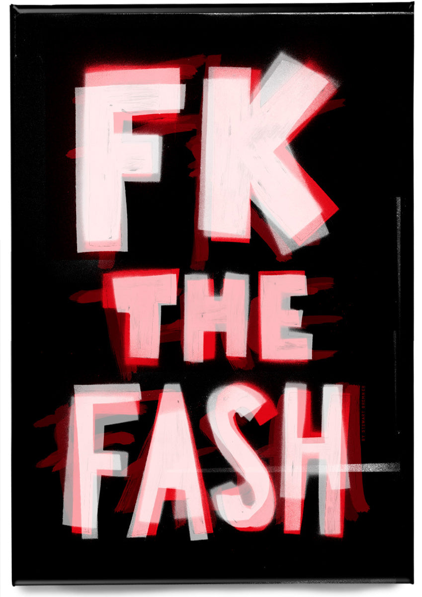 FK the fash – magnet