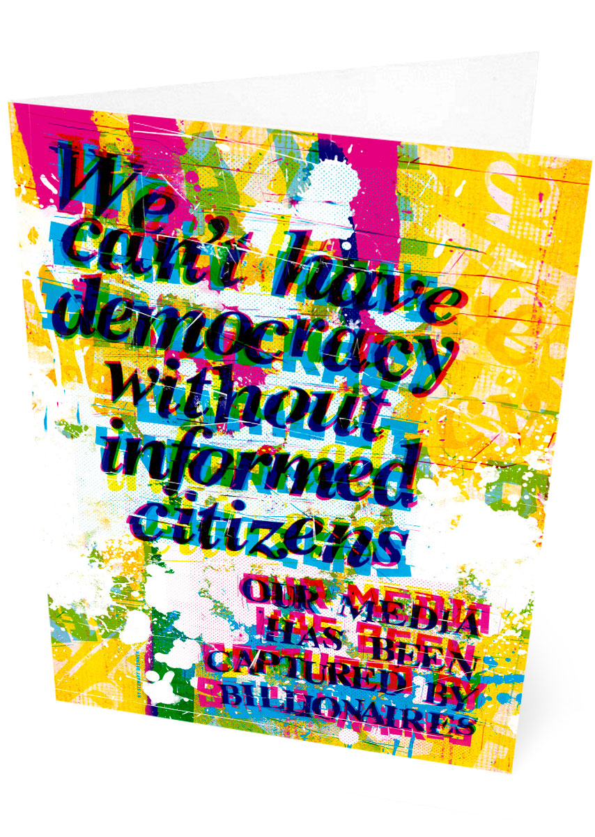 We can't have a democracy without informed citizens – card