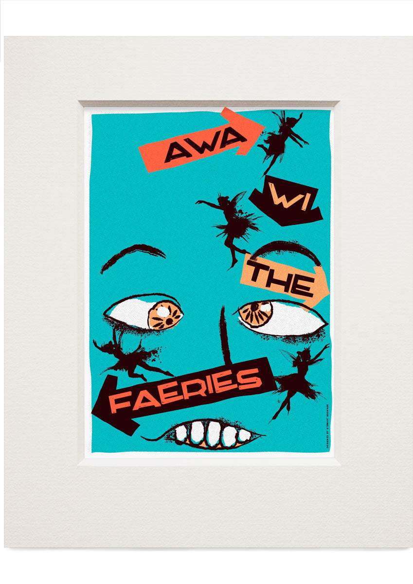 Awa wi the faeries – small mounted print