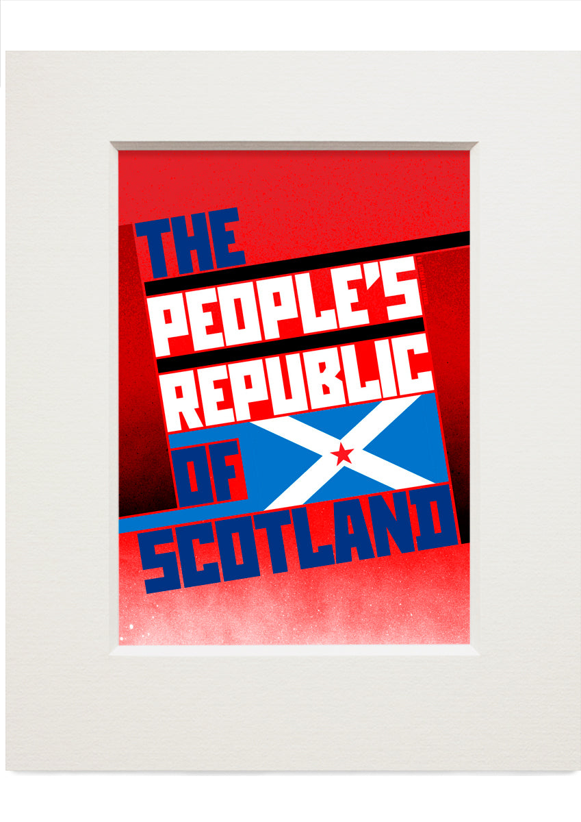 The People's Republic of Scotland – small mounted print