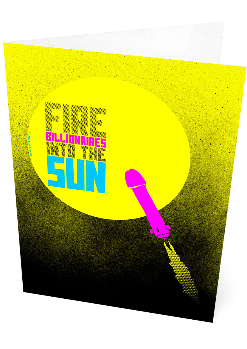 Fire billionaires into the sun – card