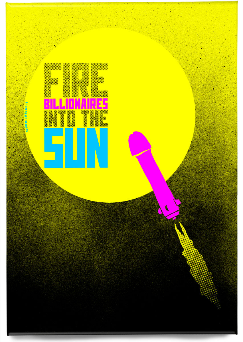 Fire billionaires into the sun – magnet