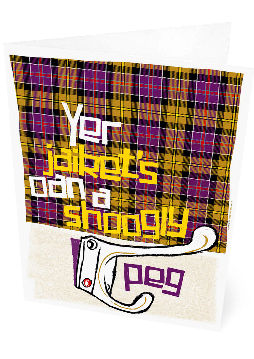 Yer jaiket's oan a shoogly peg (oan tartan) – card