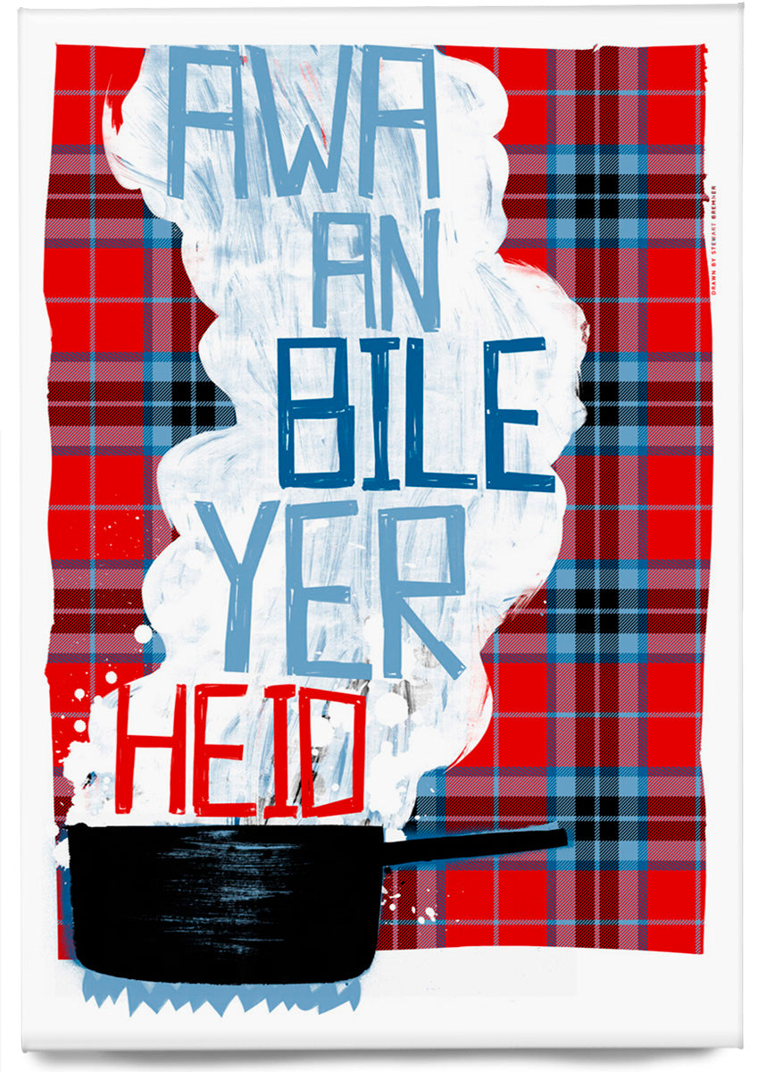 Awa an bile yer heid (oan tartan) – magnet