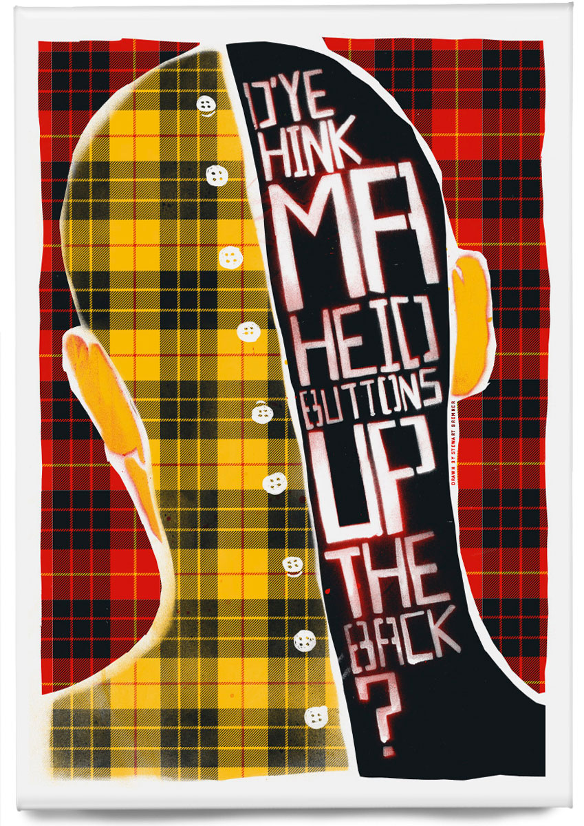 D'ye think ma heid buttons up the back? (oan tartan) – magnet