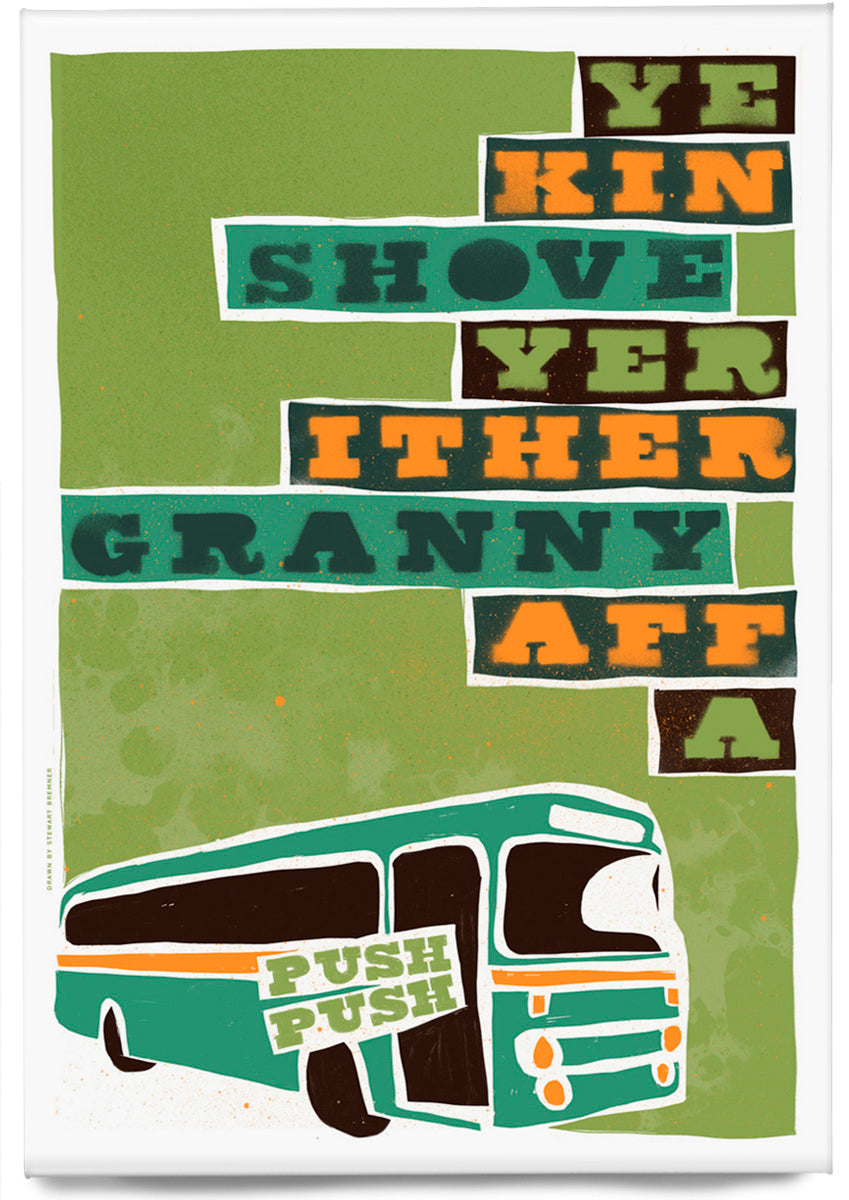 Ye kin shove yer ither granny aff a bus (green) – magnet