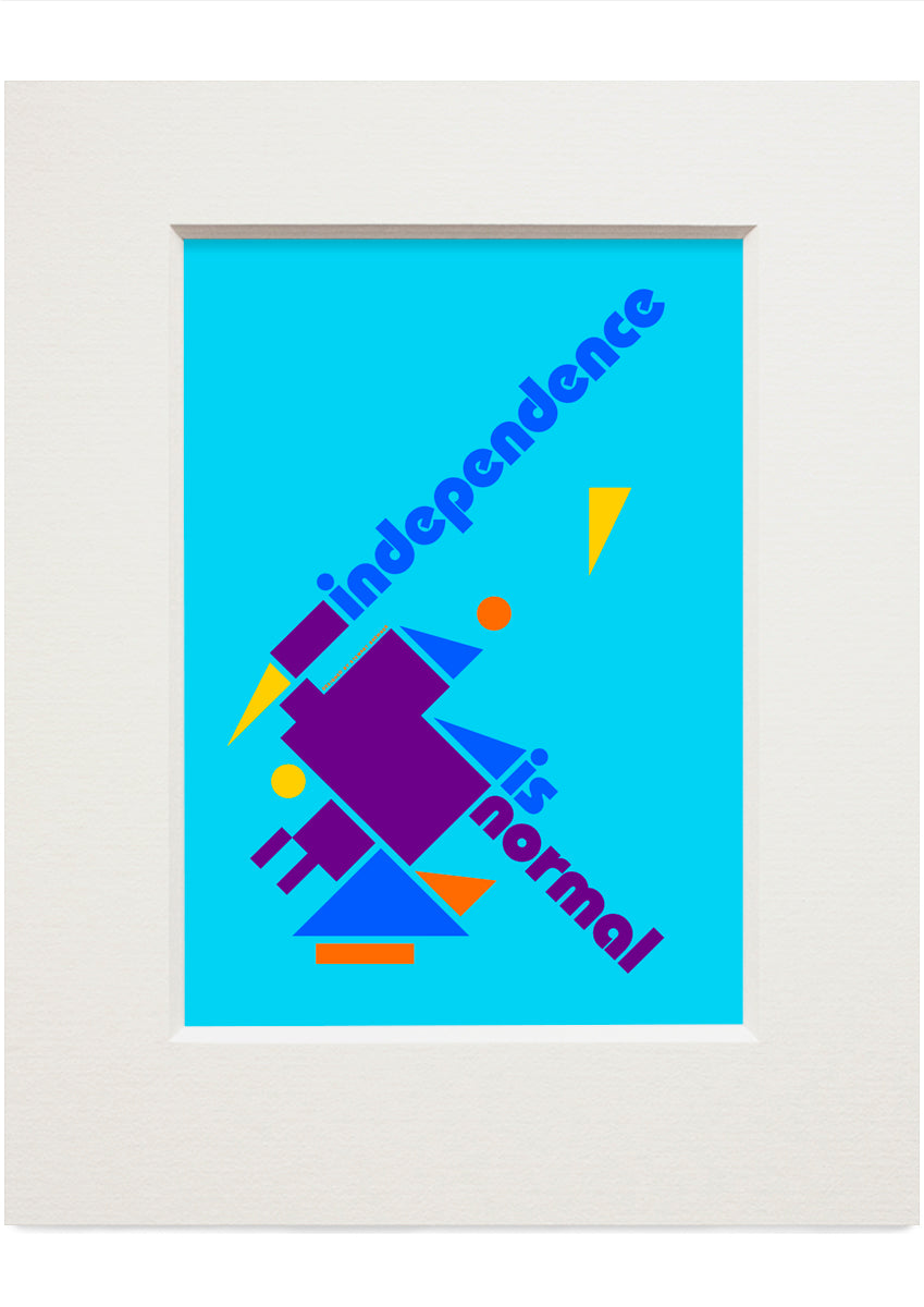 Independence is normal (blue) – small mounted print