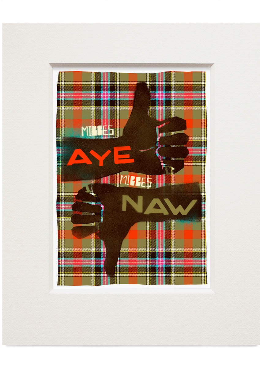 Mibbes aye, mibbes naw (oan tartan) – small mounted print