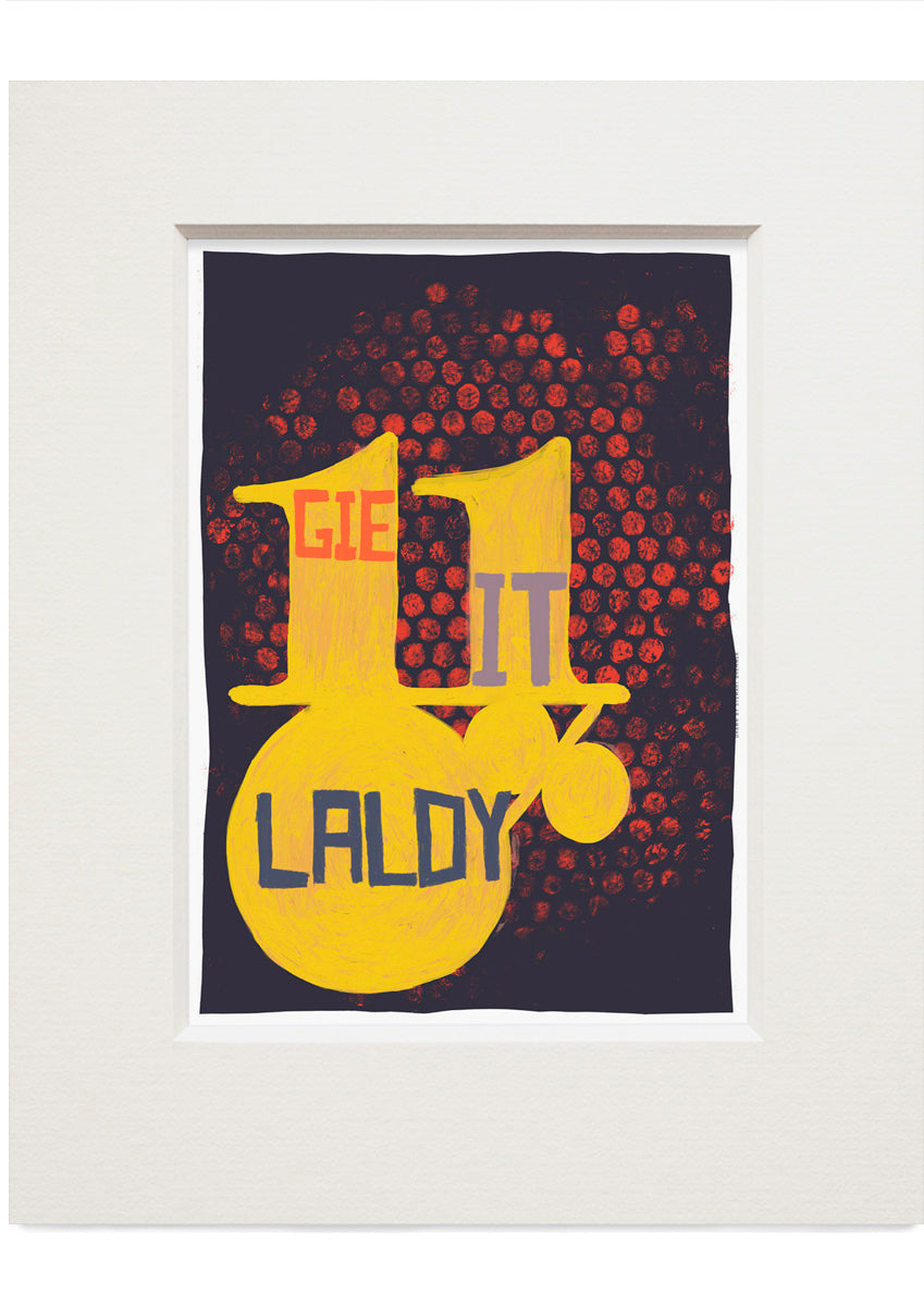 Gie it laldy (black) – small mounted print