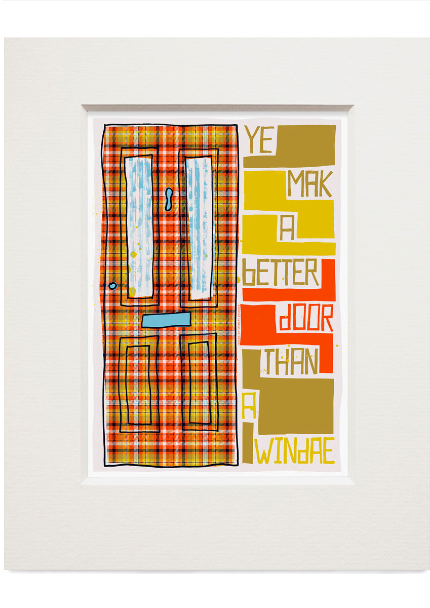 Ye mak a better door than a windae (oan tartan) – small mounted print
