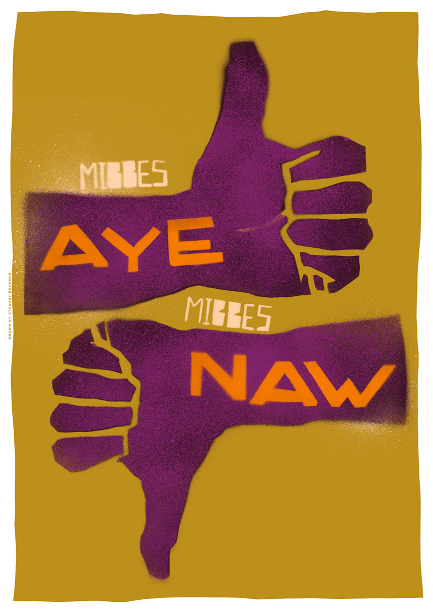 Mibbes aye, mibbes naw (mustard) – poster