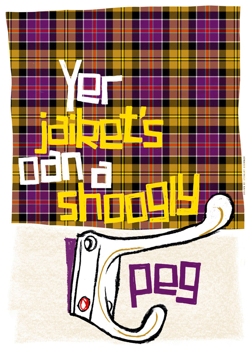 Yer jaiket's oan a shoogly peg (oan tartan) – poster