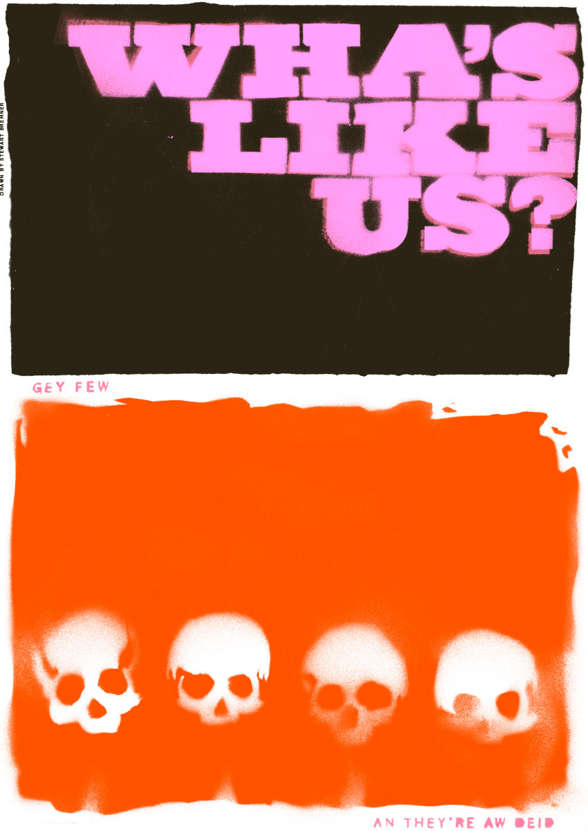 Wha's like us? Gey few an they're a deid! (pink) – poster