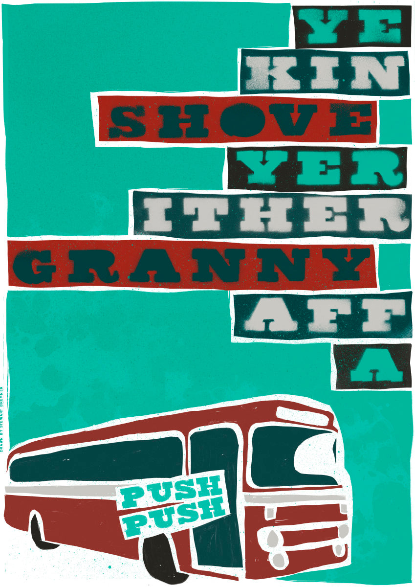 Ye kin shove yer ither granny aff a bus (teal) – poster