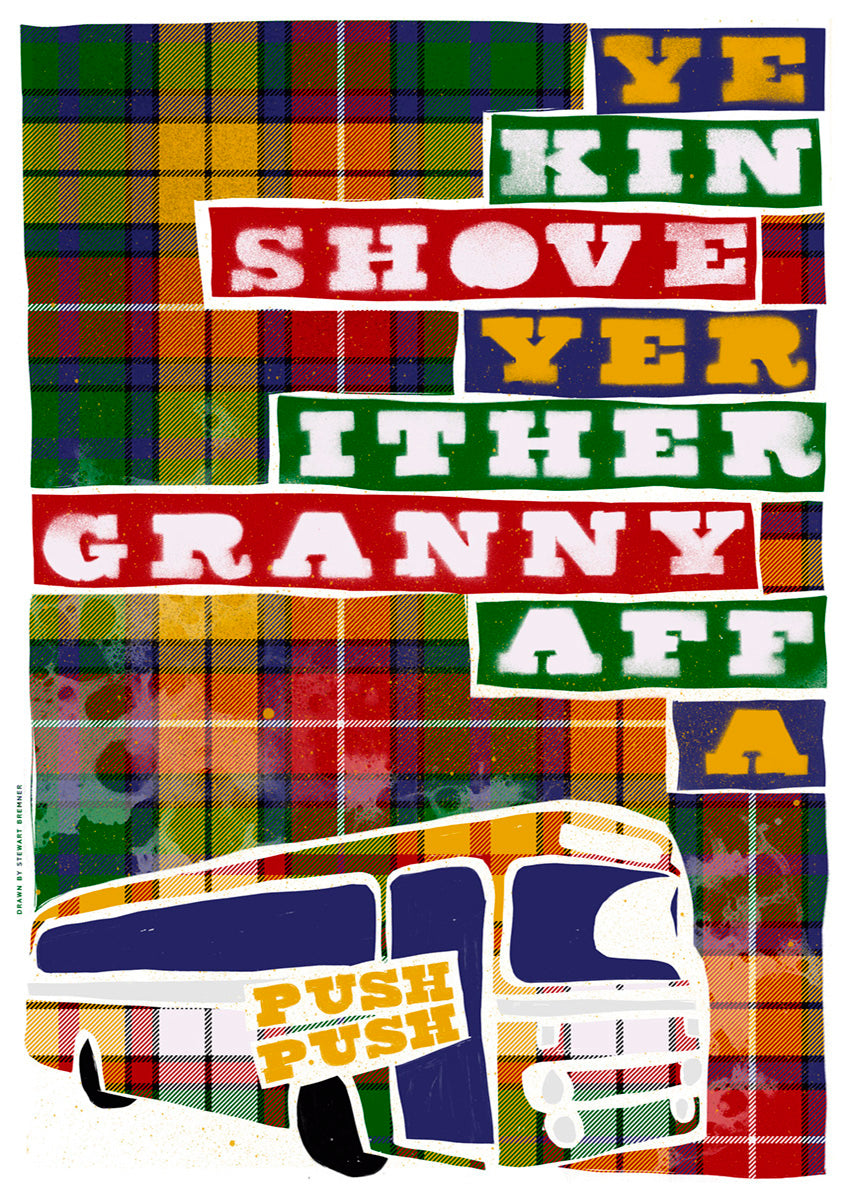 Ye kin shove yer ither granny aff a bus (oan tartan) – poster