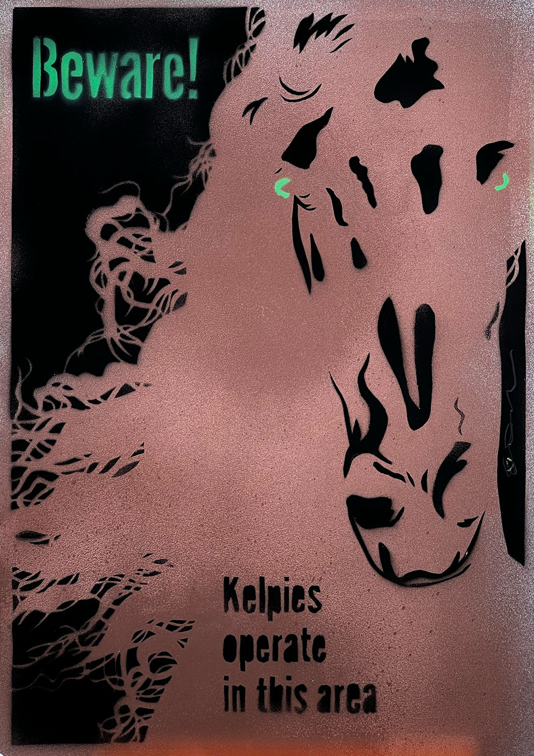 Beware! Kelpies - handmade stencil art