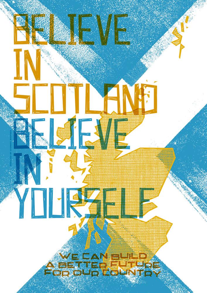 Believe in Scotland – poster - Indy Prints by Stewart Bremner