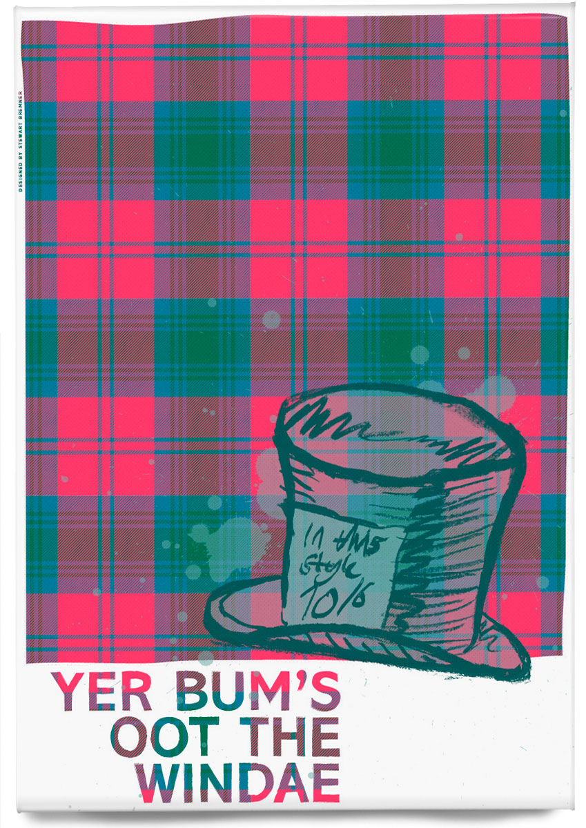 Yer bum's oot the windae (on tartan) – magnet - Indy Prints by Stewart Bremner