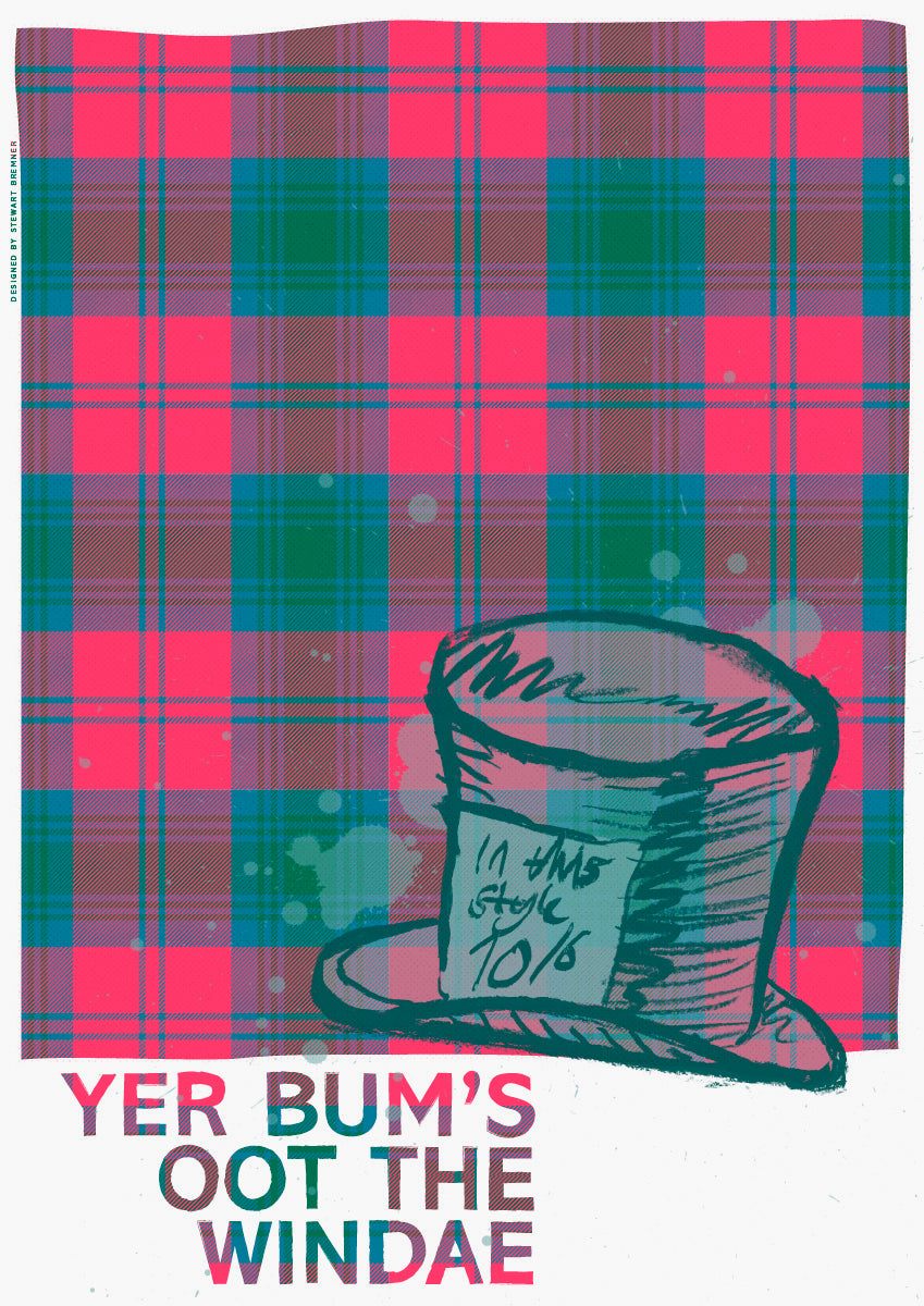 Yer bum's oot the windae (on tartan) – poster – Indy Prints by Stewart Bremner