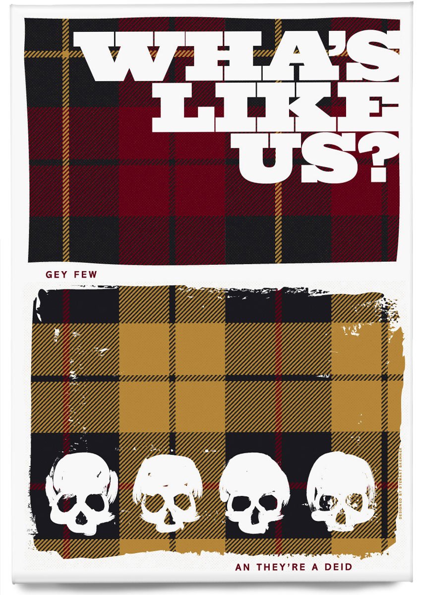 Wha's like us? Gey few an they're a deid! (on tartan) – magnet – Indy Prints by Stewart Bremner