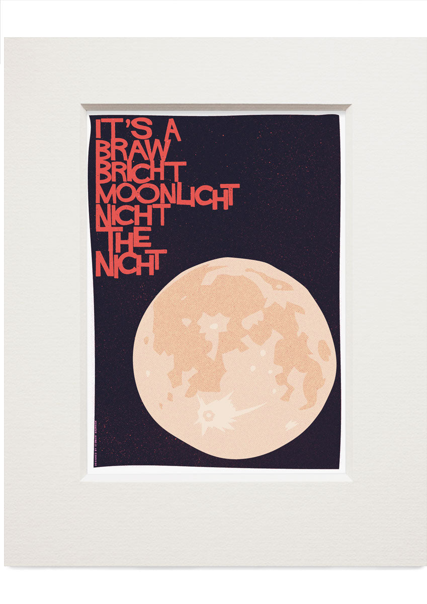 It's a braw bricht moonlicht nicht the nicht – small mounted print