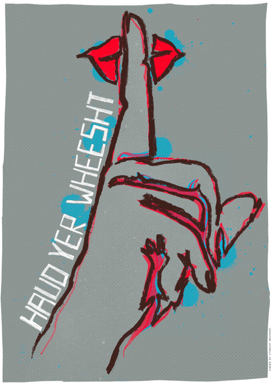 Haud yer wheesht (grey) – poster