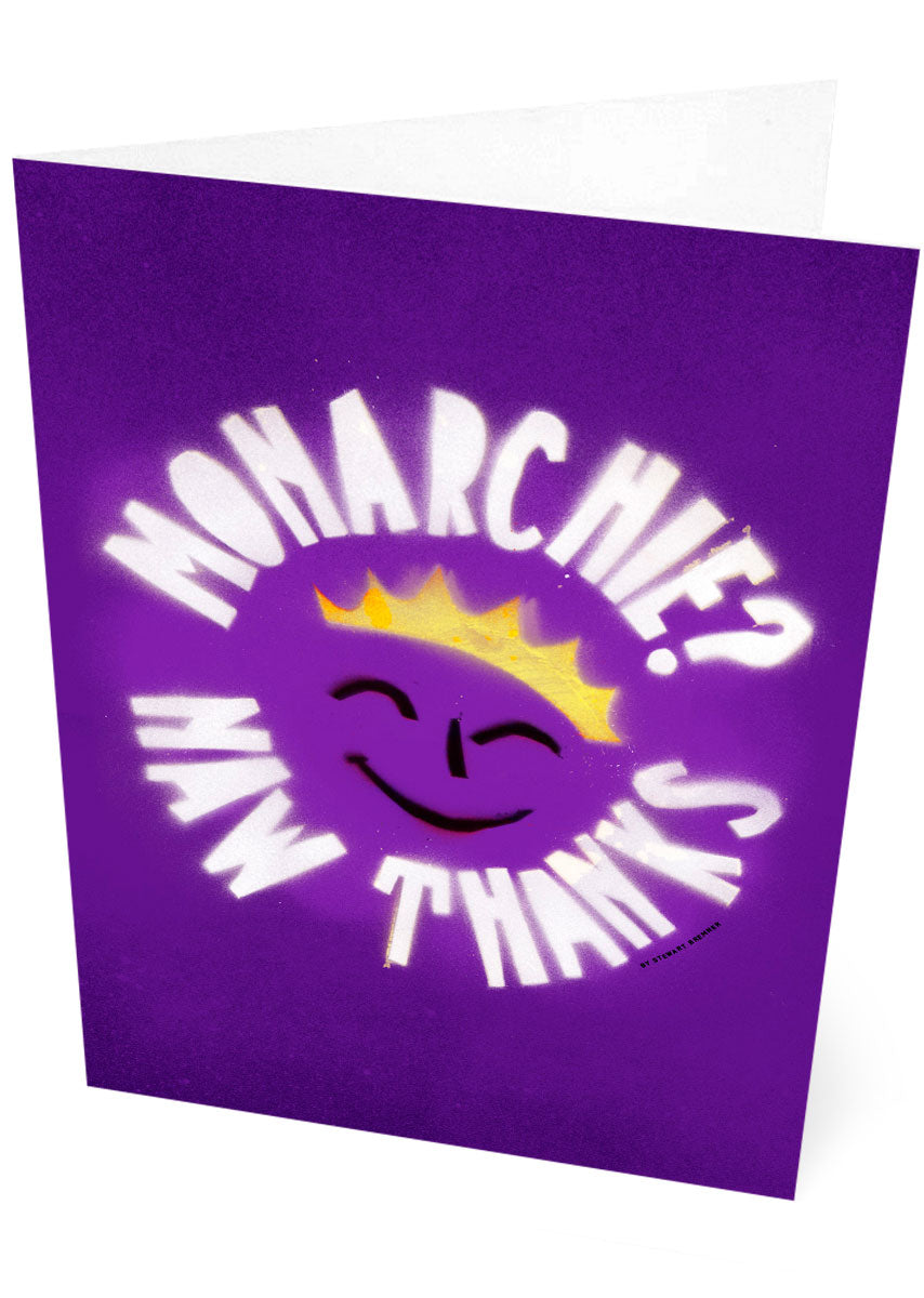 Monarchie? Naw thanks – card