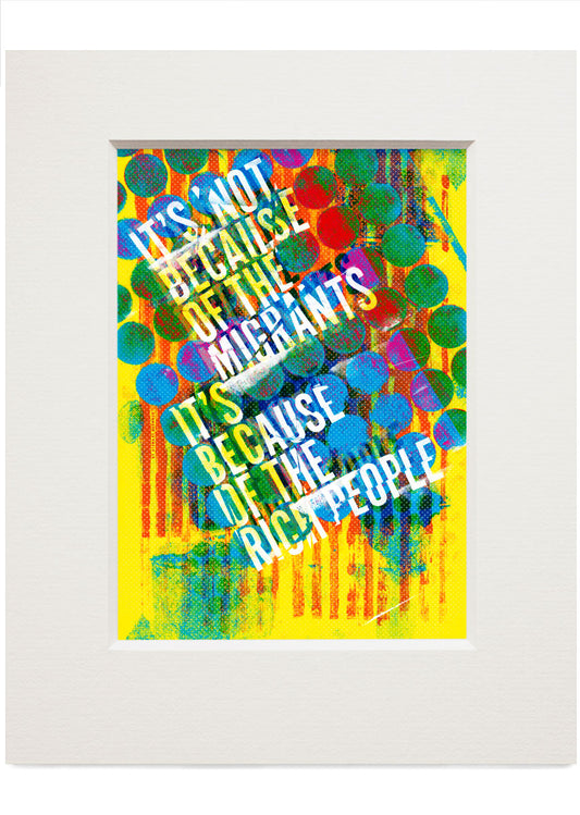 It's not because of migrants – small mounted print