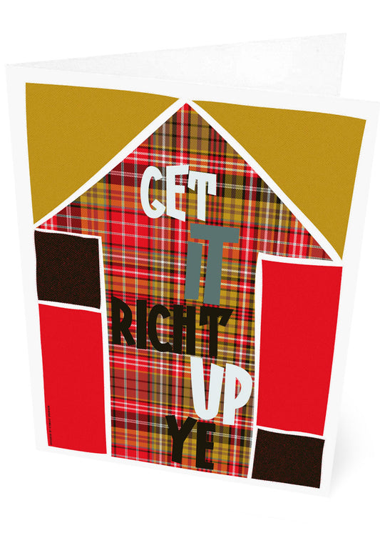 Get it richt up ye (on tartan) – card
