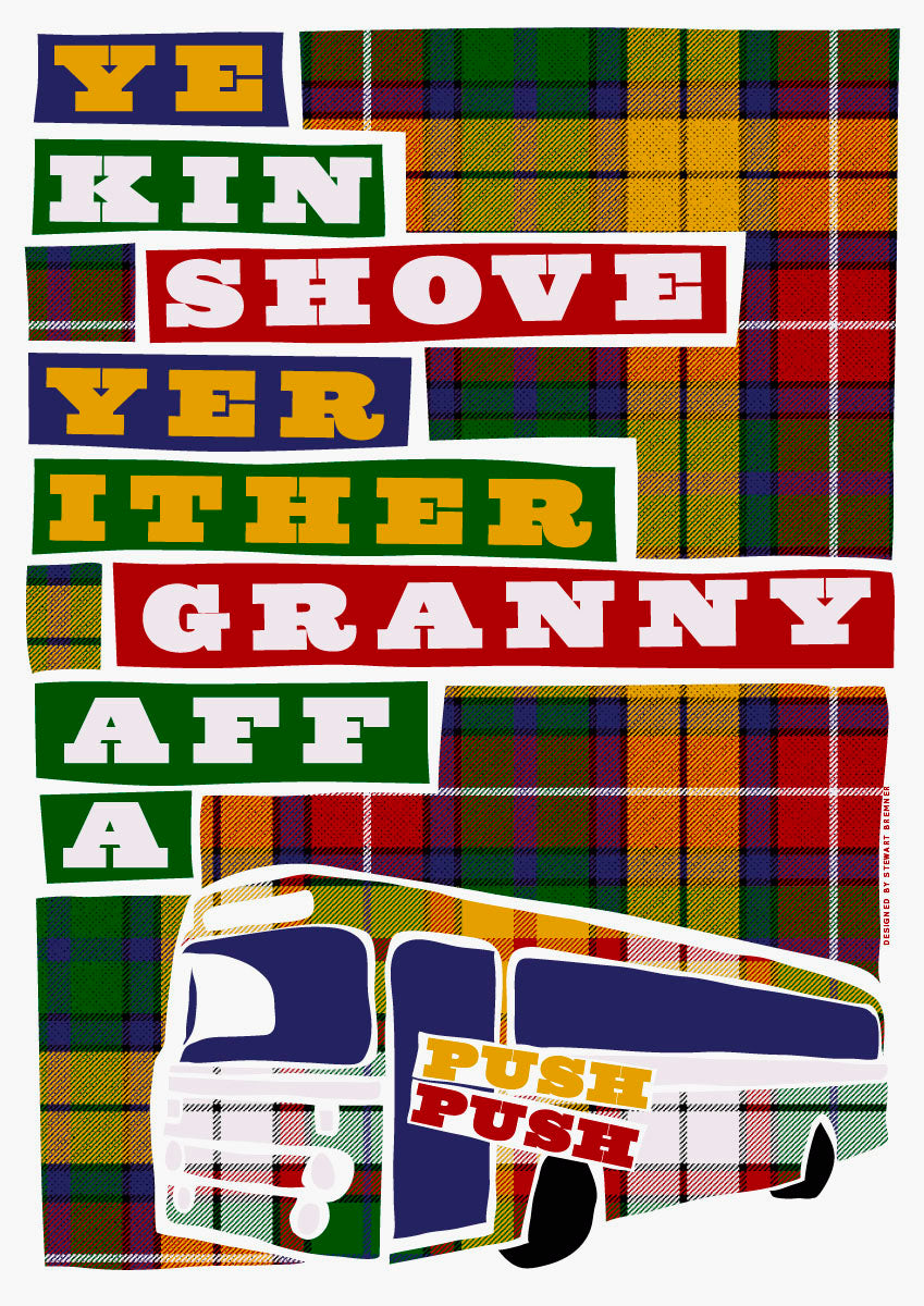 Ye kin shove yer ither granny aff a bus (on tartan) – poster