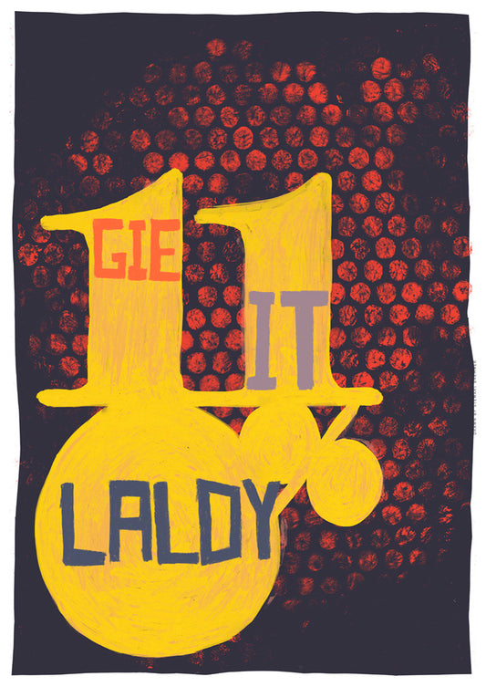 Gie it laldy (black) – giclée print