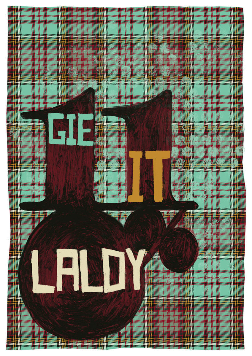 Gie it laldy (oan tartan) – giclée print