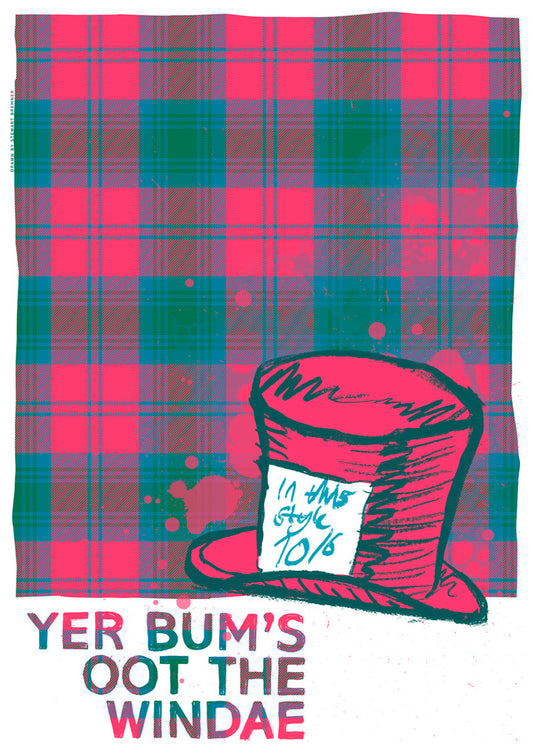 Yer bum's oot the windae (oan tartan) – giclée print