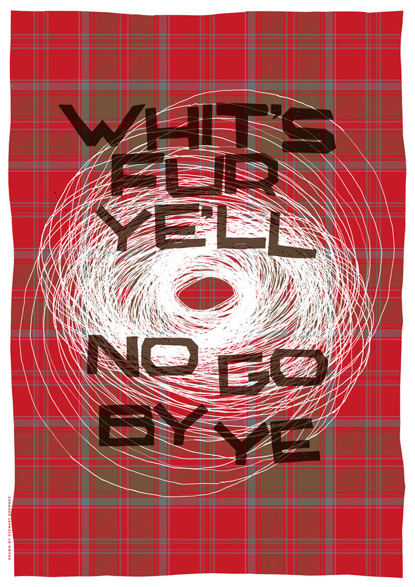 Whit's fur ye'll no go by ye (oan tartan) – giclée print