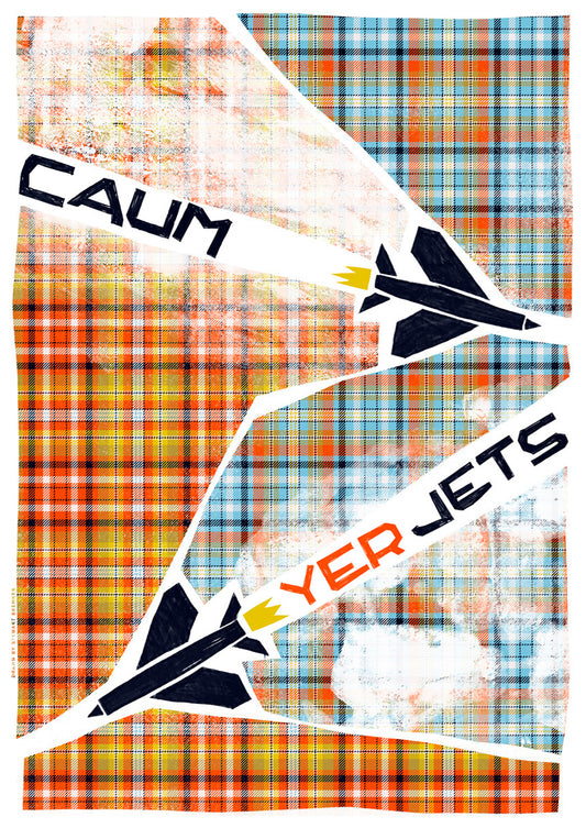 Caum yer jets (oan tartan) – giclée print