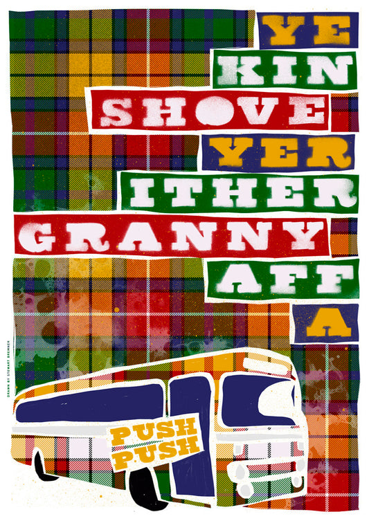 Ye kin shove yer ither granny aff a bus (oan tartan) – giclée print