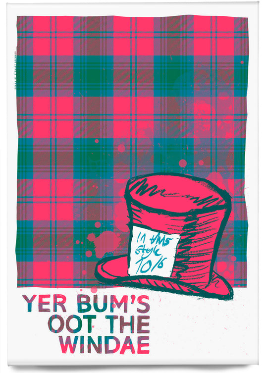 Yer bum's oot the windae (oan tartan) – magnet