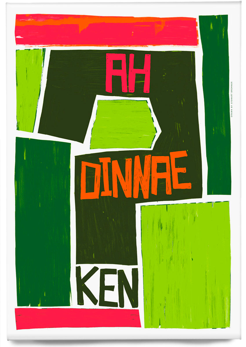 Ah dinnae ken (green) – magnet