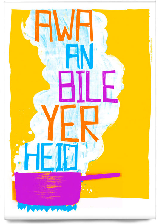 Awa an bile yer heid (yellow) – magnet