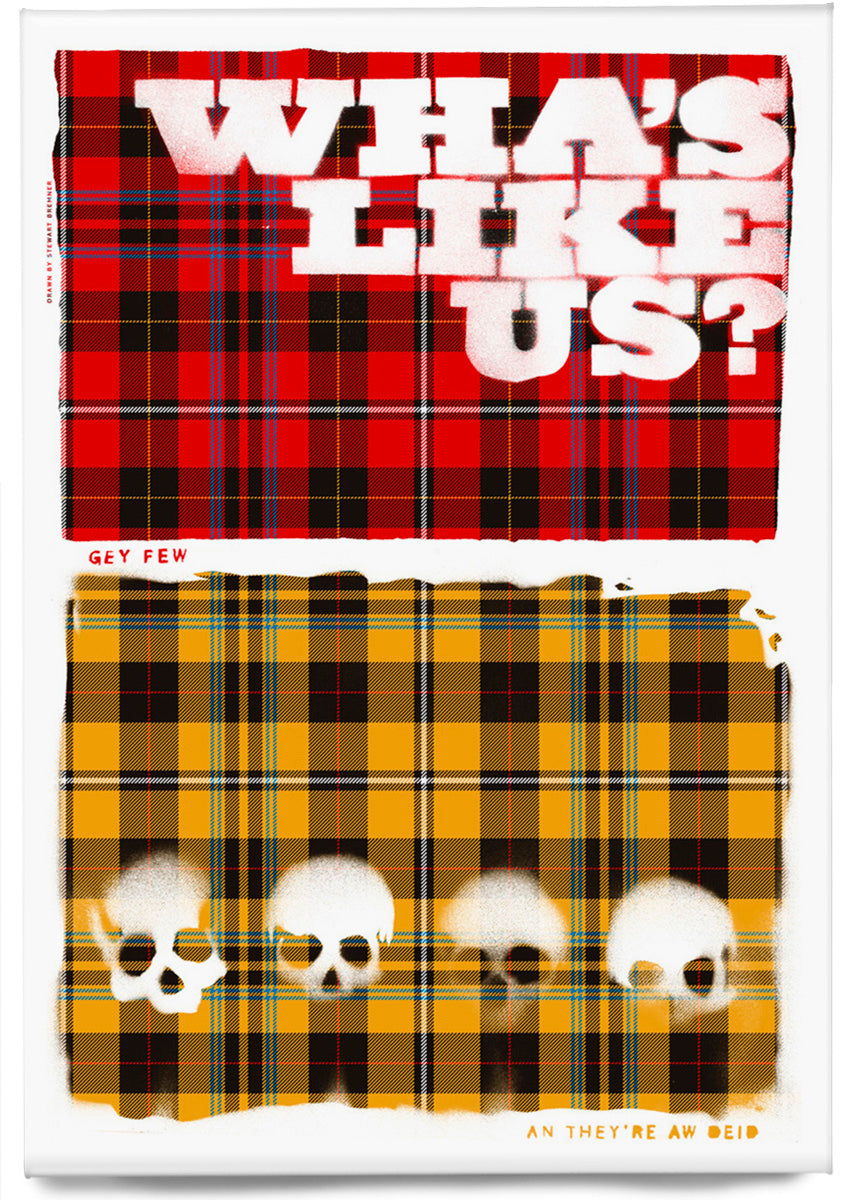 Wha's like us? Gey few an they're a deid! (oan tartan) – magnet
