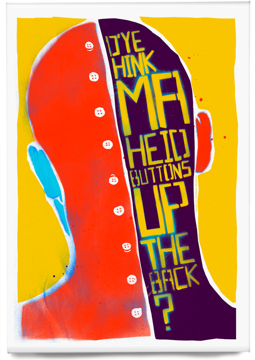 D’ye think ma heid buttons up the back? (yellow) – magnet