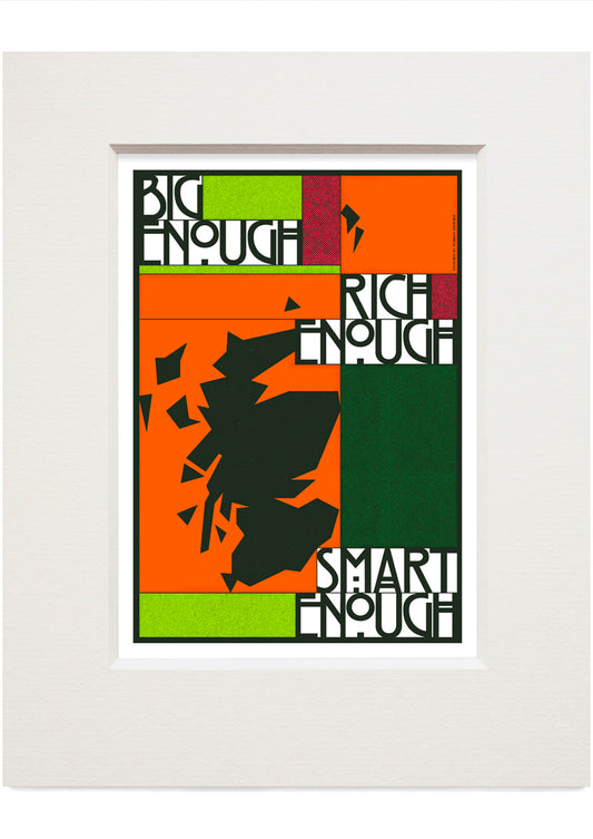 Big enough, rich enough, smart enough (orange) – small mounted print