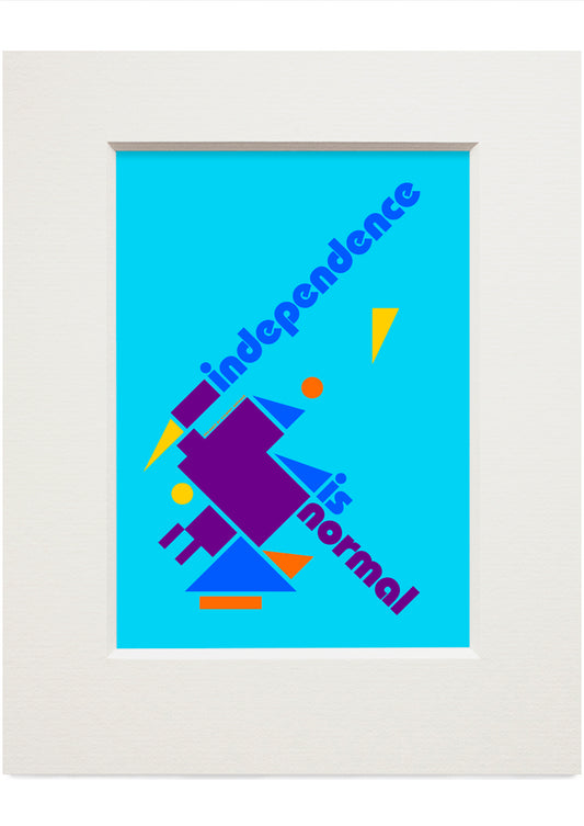 Independence is normal (blue) – small mounted print
