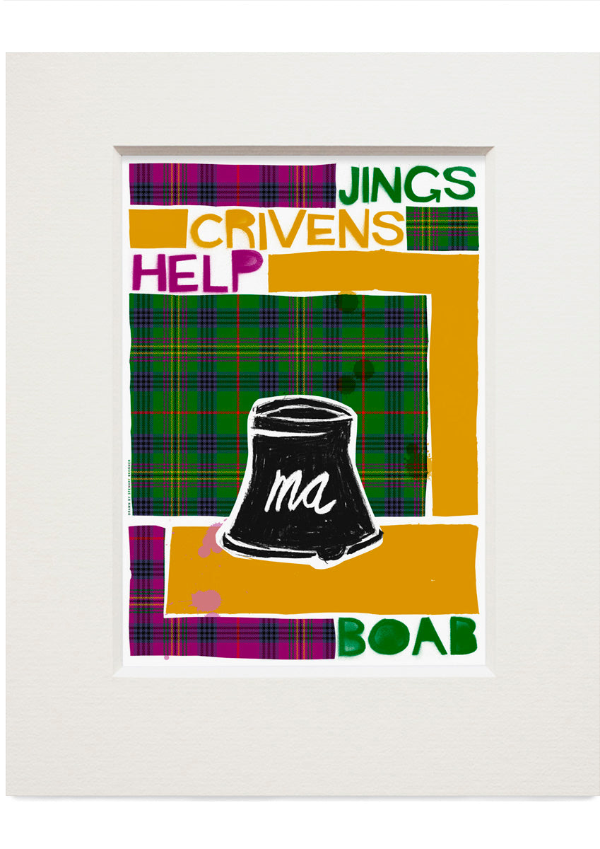 Jings, crivens, help ma Boab! (oan tartan) – small mounted print