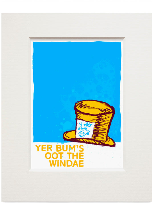 Yer bum's oot the windae (blue) – small mounted print
