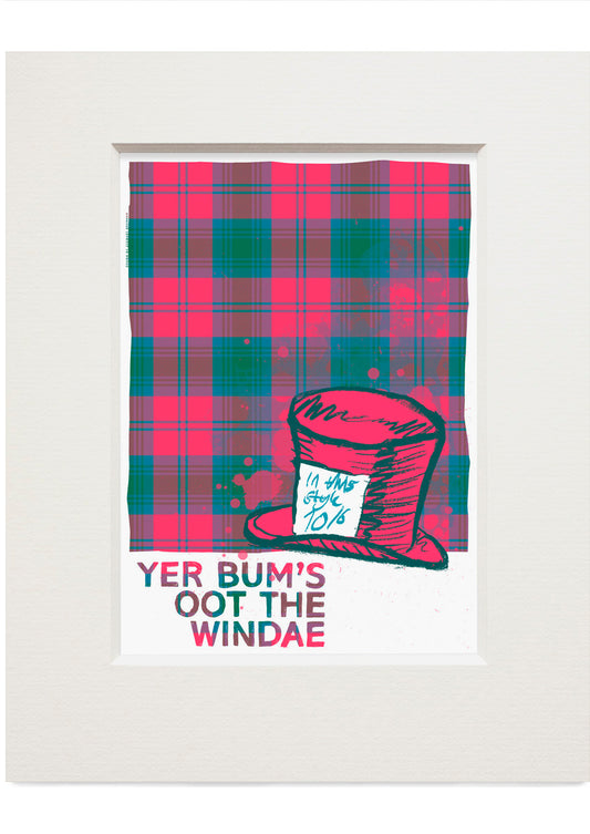 Yer bum's oot the windae (oan tartan) – small mounted print