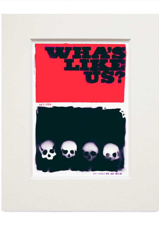 Wha's like us? Gey few an they're a deid! (red) – small mounted print