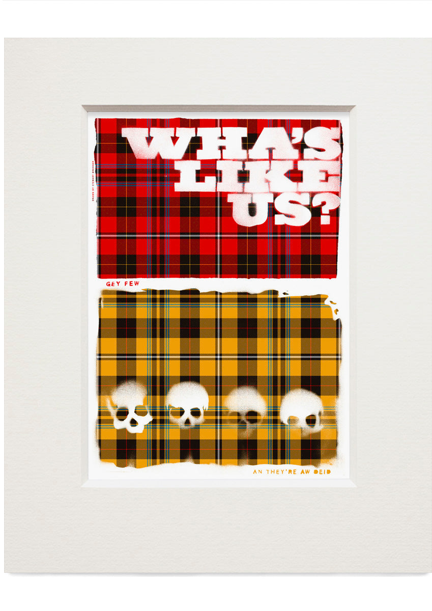 Wha's like us? Gey few an they're a deid! (oan tartan) – small mounted print