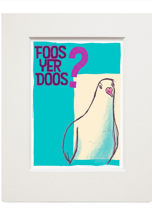 Foos yer doos (turquoise) – small mounted print